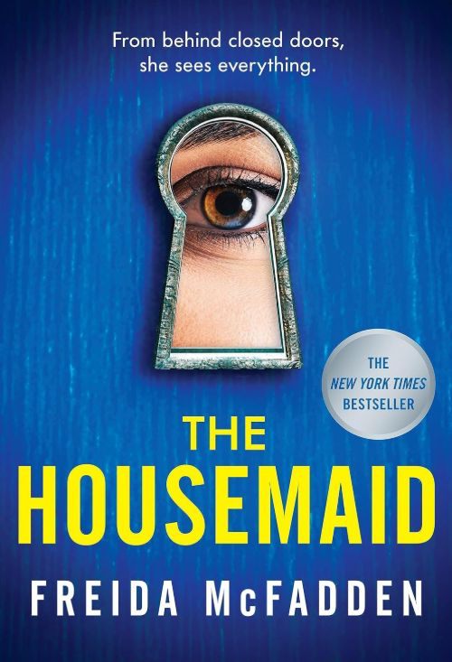 The Housemaid by Freida McFadden
Every house has its own secret.